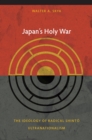 Japan's Holy War : The Ideology of Radical Shinto Ultranationalism - eBook