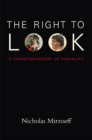 The Right to Look : A Counterhistory of Visuality - eBook