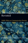 The Argumentative Turn Revisited : Public Policy as Communicative Practice - eBook