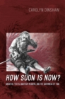 How Soon Is Now? : Medieval Texts, Amateur Readers, and the Queerness of Time - eBook
