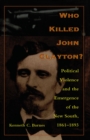 Who Killed John Clayton? : Political Violence and the Emergence of the New South, 1861-1893 - eBook