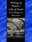 Writing in Dante's Cult of Truth : From Borges to Bocaccio - eBook