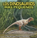 Los dinosaurios mas pequenos (The Smallest Dinosaurs) - eBook