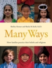 Many Ways : How Families Practice Their Beliefs and Religions - eBook