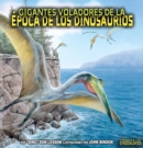 Gigantes voladores de la epoca de los dinosaurios (Flying Giants of Dinosaur Time) - eBook