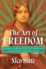 The Art of Freedom : Kamaladevi Chattopadhyay and the Making of Modern India - Book