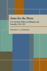 Arms for the Horn : U.S. Security Policy in Ethiopia and Somalia, 1953-1991 - eBook