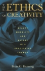 The Ethics of Creativity : Beauty, Morality, and Nature in a Processive Cosmos - eBook