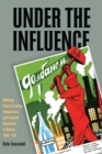 Under the Influence : Working-Class Drinking, Temperance, and Cultural Revolution in Russia, 1895-1932 - eBook