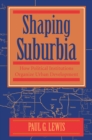 Shaping Suburbia : How Political Institutions Organize Urban Development - eBook