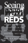 Seeing Reds : Federal Surveillance of Radicals in the Pittsburgh Mill District, 1917-1921 - eBook