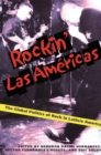 Rockin Las Americas : The Global Politics Of Rock In Latin/o America - eBook