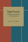 High Frontier : A History of Aeronautics in Pennsylvania - eBook