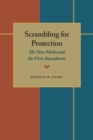 Scrambling for Protection : The New Media and the First Amendment - eBook