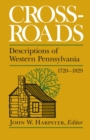 Crossroads : Descriptions of Western Pennsylvania 1720-1829 - eBook