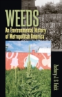 Weeds : An Environmental History of Metropolitan America - eBook