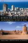 Between Ruin and Restoration : An Environmental History of Israel - eBook