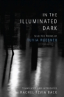 In the Illuminated Dark : Selected Poems of Tuvia Ruebner - eBook