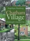 Chatham Village : Pittsburgh's Garden City - eBook
