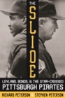 The Slide : Leyland, Bonds, and the Star-Crossed Pittsburgh Pirates - eBook