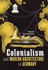 Colonialism and Modern Architecture in Germany - eBook