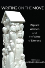 Writing on the Move : Migrant Women and the Value of Literacy - eBook
