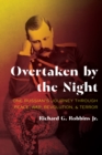 Overtaken by the Night : One Russian's Journey through Peace, War, Revolution, and Terror - eBook