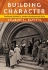 Building Character : The Racial Politics of Modern Architectural Style - eBook