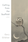 Calling from the Scaffold : Poems - eBook