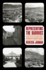 Representing the Barrios : Culture, Politics, and Urban Poverty in Twentieth-Century Caracas - eBook