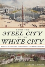 From the Steel City to the White City : Western Pennsylvania and the World's Columbian Exposition - eBook