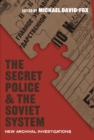The Secret Police and the Soviet System : New Archival Investigations - eBook