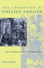 The Formation of College English : Rhetoric and Belles Lettres in the British Cultural Provinces - eBook