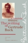 Toward a Feminist Rhetoric : The Writing of Gertrude Buck - eBook