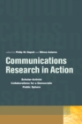 Communications Research in Action : Scholar-Activist Collaborations for a Democratic Public Sphere - eBook