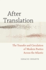 After Translation : The Transfer and Circulation of Modern Poetics Across the Atlantic - eBook
