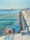Italoamericana : The Literature of the Great Migration, 1880-1943 - eBook