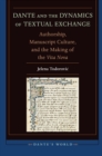Dante and the Dynamics of Textual Exchange : Authorship, Manuscript Culture, and the Making of the 'Vita Nova' - eBook