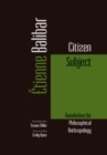 Citizen Subject : Foundations for Philosophical Anthropology - eBook