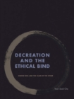 Decreation and the Ethical Bind : Simone Weil and the Claim of the Other - Book
