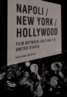 Napoli/New York/Hollywood : Film Between Italy and the United States - eBook
