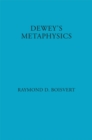 Dewey's Metaphysics : Form and Being in the Philosophy of John Dewey - eBook