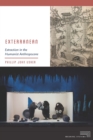Exterranean : Extraction in the Humanist Anthropocene - eBook