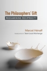 The Philosophers' Gift : Reexamining Reciprocity - Book