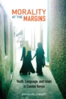 Morality at the Margins : Youth, Language, and Islam in Coastal Kenya - eBook