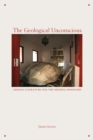The Geological Unconscious : German Literature and the Mineral Imaginary - eBook