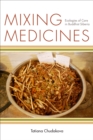 Mixing Medicines : Ecologies of Care in Buddhist Siberia - eBook