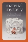 Material Mystery : The Flesh of the World in Three Mythic Bodies - eBook