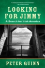 Looking for Jimmy : A Search For Irish America - eBook