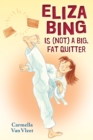 Eliza Bing is (Not) a Big, Fat Quitter - eBook